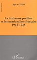 Télécharger le livre :  LA LITTÉRATURE PACIFISTE ET INTERNATIONALISTE FRANÇAISE 1915-1935