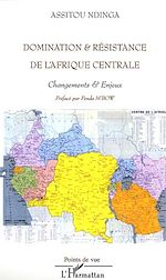 Télécharger le livre :  DOMINATION ET RESISTANCE DE L' AFRIQUE CENTRALE