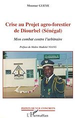 Télécharger le livre :  CRISE AU PROJET AGRO-FORESTIER DE DIOURBEL (SENEGAL)