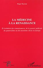 Télécharger le livre :  LA MÉDECINE À LA RENAISSANCE
