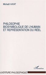 Download this eBook PHILOSOPHIE BIOSYMBOLIQUE DE L'HUMAIN ET REPRÉSENTATION DU RÉEL
