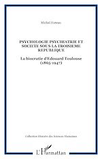 Télécharger le livre :  PSYCHOLOGIE PSYCHIATRIE ET SOCIETE SOUS LA TROISIEME REPUBLIQUE