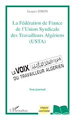 Download this eBook LA FEDERATION DE FRANCE DE L'UNION SYNDICALE DES TRAVAILLEURS ALGERIENS (USTA)
