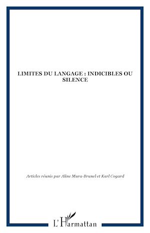Téléchargez le livre :  LIMITES DU LANGAGE : indicibles ou silence