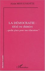 Télécharger le livre :  La démocratie : idéal ou chimère