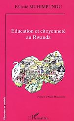 Télécharger le livre :  ÉDUCATION ET CITOYENNETÉ AU RWANDA