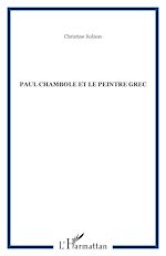 Télécharger le livre :  PAUL CHAMBOLE ET LE PEINTRE GREC