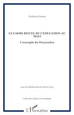 Télécharger le livre :  LE CADRE RITUEL DE L'ÉDUCATION AU MALI