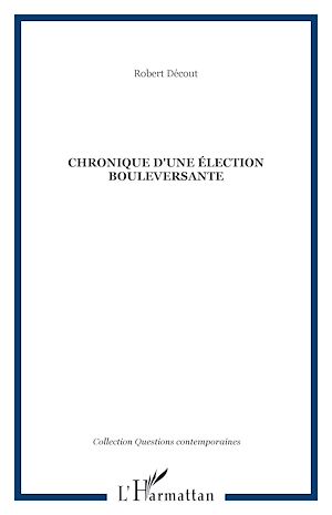 Téléchargez le livre :  CHRONIQUE D'UNE ÉLECTION BOULEVERSANTE