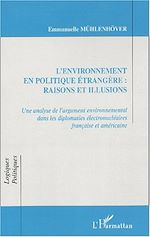 Télécharger le livre :  L'ENVIRONNEMENT EN POLITIQUE ETRANGERE : RAISONS ET ILLUSIONS