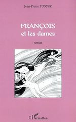 Télécharger le livre :  FRANÇOIS ET LES DAMES