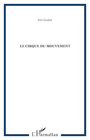 Téléchargez le livre :  LE CIRQUE DU MOUVEMENT