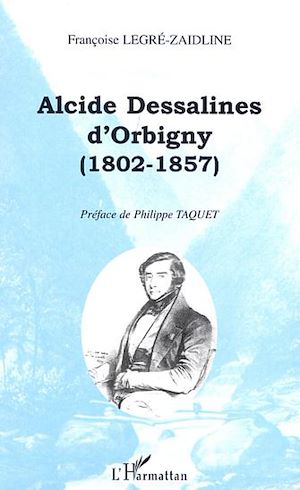 Téléchargez le livre :  ALCIDE DESSALINES D'ORBIGNY (1802-1857)