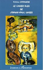 Télécharger le livre :  Le cahier bleu de Johann-Paul Unger