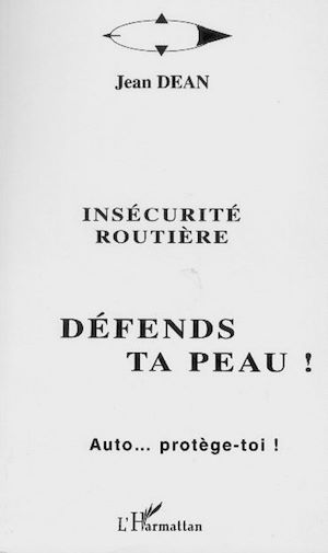 Téléchargez le livre :  INSECURITE ROUTIERE - DEFENDS TA PEAU !