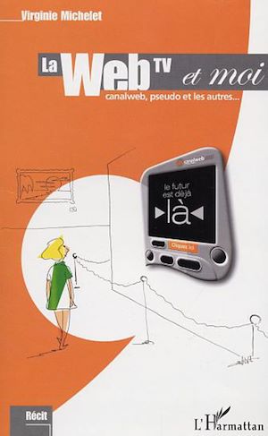 Téléchargez le livre :  LA WEB TV ET MOI
