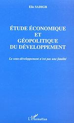 Télécharger le livre :  ETUDE ECONOMIQUE ET GEOPOLITIQUE DU DEVELOPPEMENT