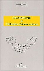 Télécharger le livre :  CHAMANISME ET CIVILISATION CHINOISE ANTIQUE