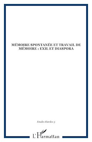 Téléchargez le livre :  Mémoire spontanée et travail de mémoire : Exil et diaspora