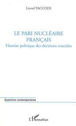 Télécharger le livre :  LE PARI NUCLÉAIRE FRANÇAIS