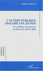 Télécharger le livre :  L'Action publique malgré les jeunes
