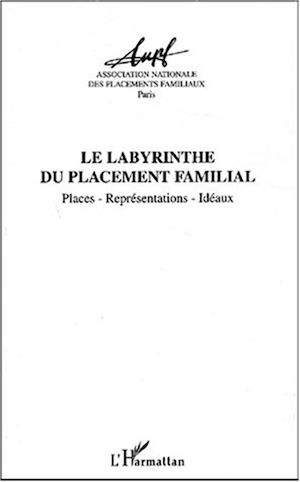 Téléchargez le livre :  LE LABYRINTHE DU PLACEMENT FAMILIAL