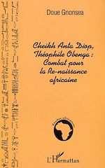 Download this eBook Cheikh Anta Diop, Théophile Obenga: combat pour la Re-naissance africaine