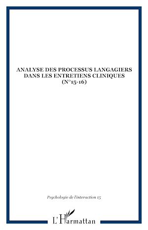 Téléchargez le livre :  ANALYSE DES PROCESSUS LANGAGIERS DANS LES ENTRETIENS CLINIQUES (n°15-16)