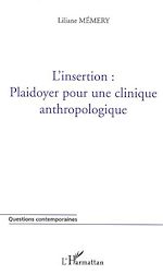 Télécharger le livre :  L'INSERTION PLAIDOYER POUR UNE CLINIQUE ANTHROPOLOGIQUE