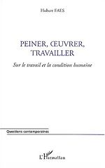 Télécharger le livre :  PEINER, ŒUVRER, TRAVAILLER