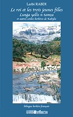Télécharger le livre :  Le roi et les trois jeunes filles et autres contes berbères de Kabylie