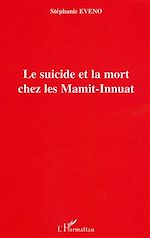 Télécharger le livre :  Le suicide et la mort chez les Mamit-Innuat