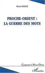 Télécharger le livre :  Proche-Orient : la guerre des mots