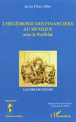 Download this eBook L'Hégémonie des financiers au Mexique sous le Porfiriat