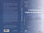 Télécharger le livre :  L'environnement : risque ou précaution ?
