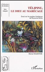 Download this eBook Télipinu, le dieu au marécage