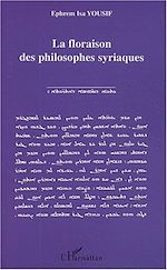 Télécharger le livre :  La floraison des philosophes syriaques