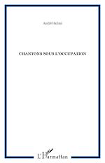 Télécharger le livre :  Chantons sous l'occupation
