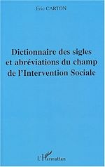 Télécharger le livre :  Dictionnaire des sigles et abréviations du champ de l'Intervention Sociale