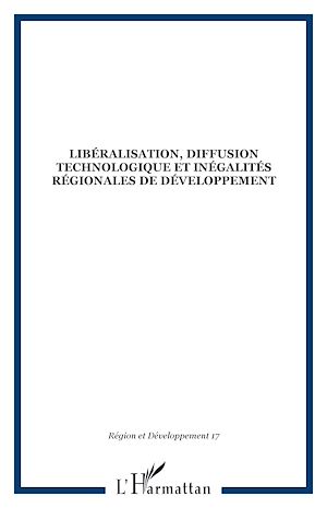 Téléchargez le livre :  Libéralisation, diffusion technologique et inégalités régionales de développement