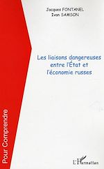 Télécharger le livre :  Les liaisons dangereuses entre l'État et l'économie russes
