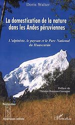 Download this eBook La domestication de la nature dans les Andes péruviennes