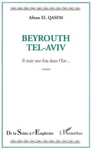 Téléchargez le livre :  Beyrouth Tel-Aviv