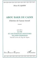 Télécharger le livre :  Abou Bakr de Cadix - L'héritier de l'amour éternel
