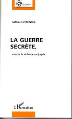 Download this eBook La Guerre secrète, vaincre la violence conjugale