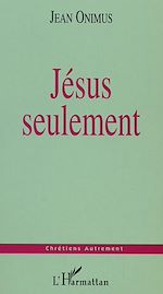 Télécharger le livre :  Jésus seulement
