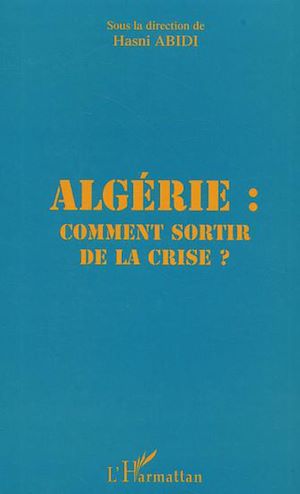 Téléchargez le livre :  Algérie comment sortir de la crise