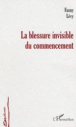 Download this eBook La blessure invisible du commencement