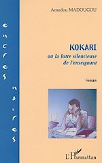 Télécharger le livre :  KOKARI ou la lutte silencieuse de l'enseignant