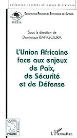 Télécharger le livre :  Union Africaine face aux enjeux de Paix, de Sécurité et de Défense